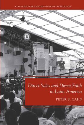 Cahn |  Direct Sales and Direct Faith in Latin America | Buch |  Sack Fachmedien