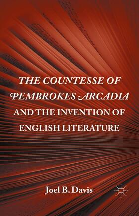 Davis |  The Countesse of Pembrokes Arcadia and the Invention of English Literature | Buch |  Sack Fachmedien