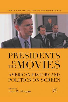 Morgan |  Presidents in the Movies | Buch |  Sack Fachmedien