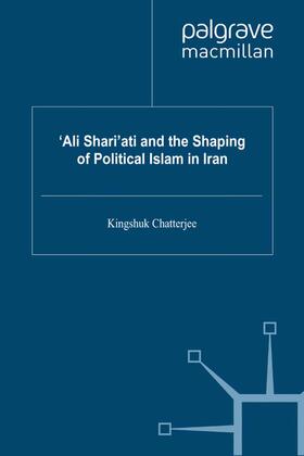 Chatterjee |  ¿Ali Shari¿ati and the Shaping of Political Islam in Iran | Buch |  Sack Fachmedien