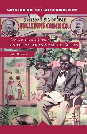 Frick |  Uncle Tom's Cabin on the American Stage and Screen | Buch |  Sack Fachmedien