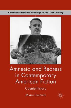 Gauthier |  Amnesia and Redress in Contemporary American Fiction | Buch |  Sack Fachmedien