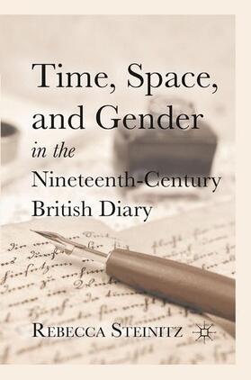 Steinitz |  Time, Space, and Gender in the Nineteenth-Century British Diary | Buch |  Sack Fachmedien