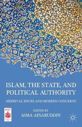 Afsaruddin |  Islam, the State, and Political Authority | Buch |  Sack Fachmedien