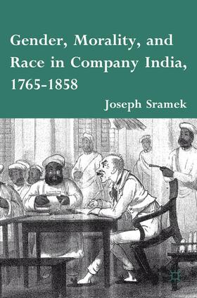 Sramek |  Gender, Morality, and Race in Company India, 1765-1858 | Buch |  Sack Fachmedien