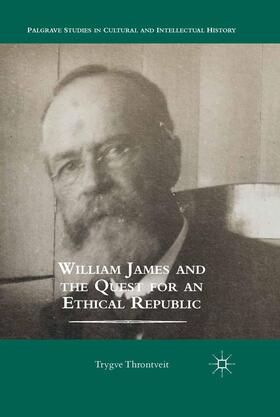 Throntveit |  William James and the Quest for an Ethical Republic | Buch |  Sack Fachmedien