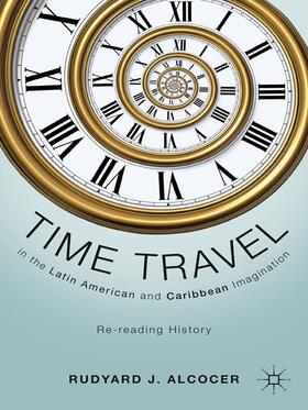 Alcocer |  Time Travel in the Latin American and Caribbean Imagination | Buch |  Sack Fachmedien