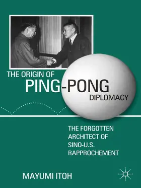 Itoh |  The Origin of Ping-Pong Diplomacy | Buch |  Sack Fachmedien