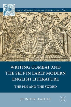 Feather |  Writing Combat and the Self in Early Modern English Literature | Buch |  Sack Fachmedien