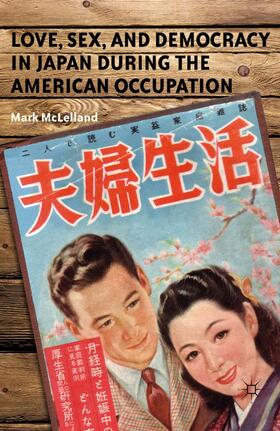 McLelland |  Love, Sex, and Democracy in Japan during the American Occupation | Buch |  Sack Fachmedien