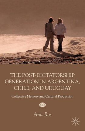 Ros |  The Post-Dictatorship Generation in Argentina, Chile, and Uruguay | Buch |  Sack Fachmedien