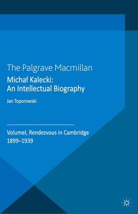 Toporowski |  Michal Kalecki: An Intellectual Biography | Buch |  Sack Fachmedien