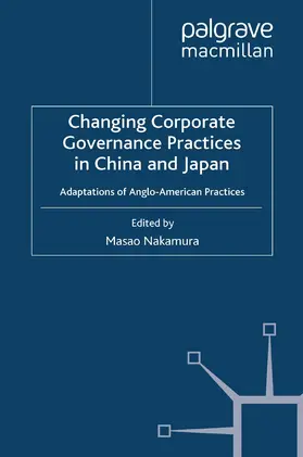 Nakamura |  Changing Corporate Governance Practices in China and Japan | Buch |  Sack Fachmedien