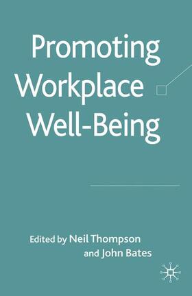 Bates / Thompson |  Promoting Workplace Well-being | Buch |  Sack Fachmedien