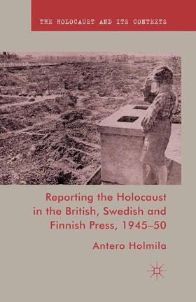 Holmila |  Reporting the Holocaust in the British, Swedish and Finnish Press, 1945-50 | Buch |  Sack Fachmedien