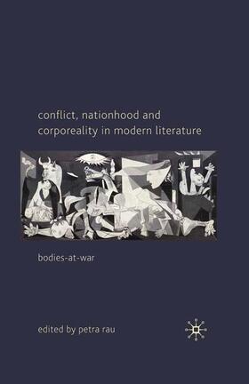 Rau |  Conflict, Nationhood and Corporeality in Modern Literature | Buch |  Sack Fachmedien