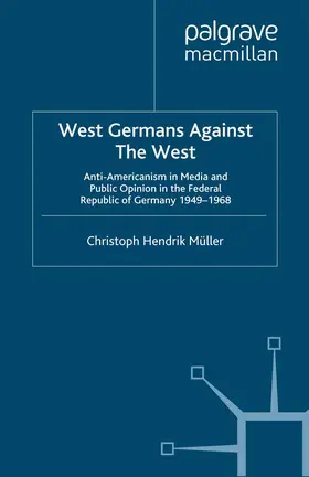 Müller |  West Germans Against The West | Buch |  Sack Fachmedien