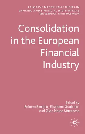 Bottiglia / Mazzocco / Gualandri |  Consolidation in the European Financial Industry | Buch |  Sack Fachmedien