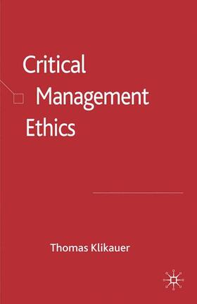 Klikauer |  Critical Management Ethics | Buch |  Sack Fachmedien