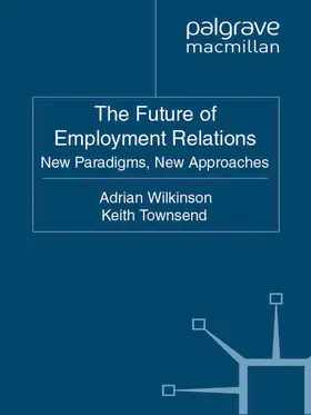 Townsend / Wilkinson |  The Future of Employment Relations | Buch |  Sack Fachmedien