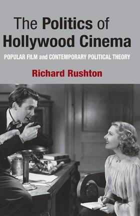 Rushton |  The Politics of Hollywood Cinema | Buch |  Sack Fachmedien