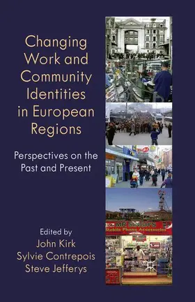 Kirk / Jefferys / Contrepois |  Changing Work and Community Identities in European Regions | Buch |  Sack Fachmedien