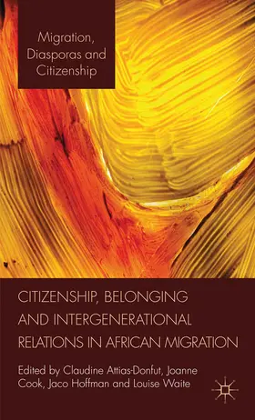 Attias-Donfut / Waite / Cook |  Citizenship, Belonging and Intergenerational Relations in African Migration | Buch |  Sack Fachmedien