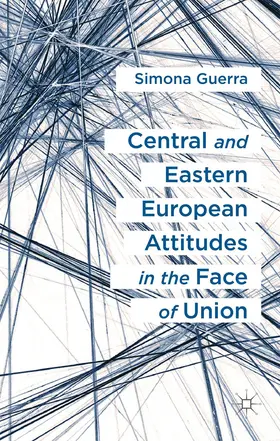 Guerra |  Central and Eastern European Attitudes in the Face of Union | Buch |  Sack Fachmedien