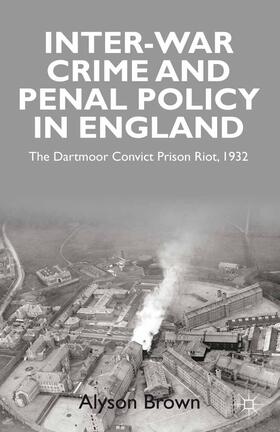 Brown |  Inter-War Penal Policy and Crime in England | Buch |  Sack Fachmedien