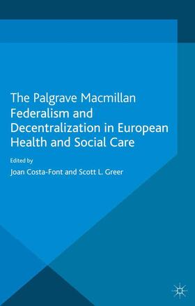 Greer / Costa-Font |  Federalism and Decentralization in European Health and Social Care | Buch |  Sack Fachmedien