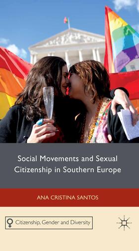 Santos |  Social Movements and Sexual Citizenship in Southern Europe | Buch |  Sack Fachmedien