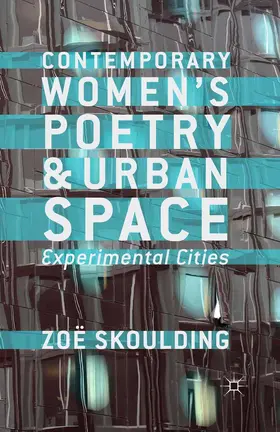 Skoulding |  Contemporary Women's Poetry and Urban Space | Buch |  Sack Fachmedien