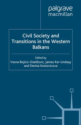 Bojicic-Dzelilovic / Kostovicova / Ker-Lindsay |  Civil Society and Transitions in the Western Balkans | Buch |  Sack Fachmedien