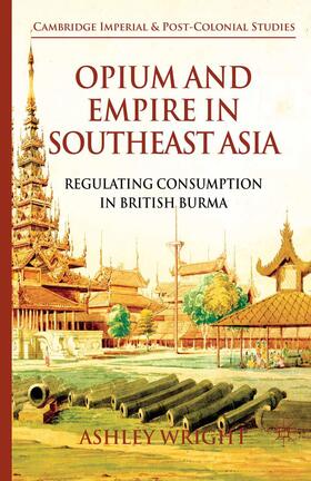 Wright |  Opium and Empire in Southeast Asia | Buch |  Sack Fachmedien