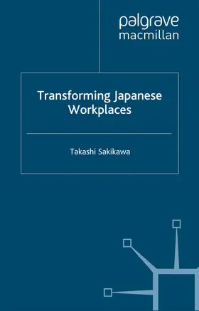 Sakikawa |  Transforming Japanese Workplaces | Buch |  Sack Fachmedien