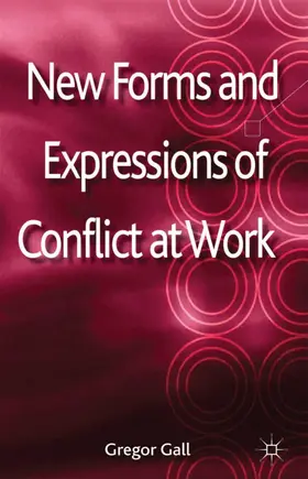 Gall |  New Forms and Expressions of Conflict at Work | Buch |  Sack Fachmedien