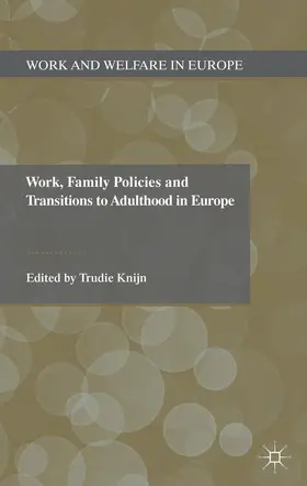 Knijn |  Work, Family Policies and Transitions to Adulthood in Europe | Buch |  Sack Fachmedien