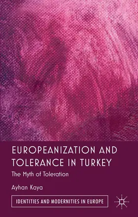 Kaya |  Europeanization and Tolerance in Turkey | Buch |  Sack Fachmedien