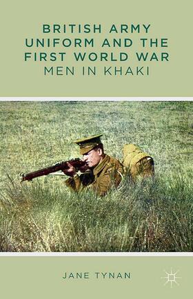 Tynan |  British Army Uniform and the First World War | Buch |  Sack Fachmedien
