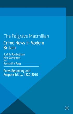 Rowbotham / Pegg / Stevenson |  Crime News in Modern Britain | Buch |  Sack Fachmedien