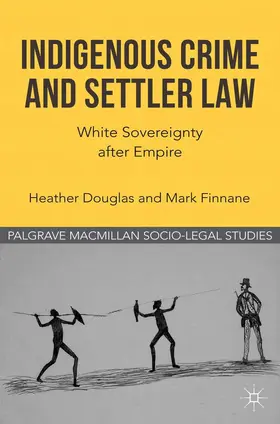 Douglas / Finnane |  Indigenous Crime and Settler Law | Buch |  Sack Fachmedien