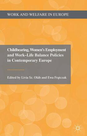 Fratczak |  Childbearing, Women's Employment and Work-Life Balance Policies in Contemporary Europe | Buch |  Sack Fachmedien