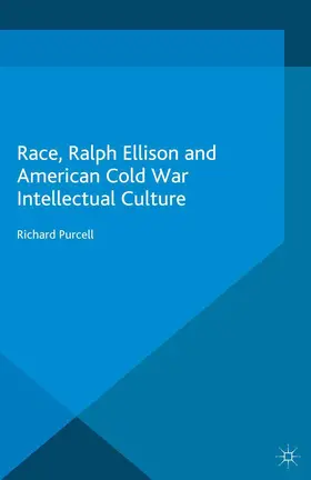 Purcell |  Race, Ralph Ellison and American Cold War Intellectual Culture | Buch |  Sack Fachmedien