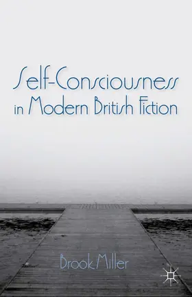 Miller |  Self-Consciousness in Modern British Fiction | Buch |  Sack Fachmedien