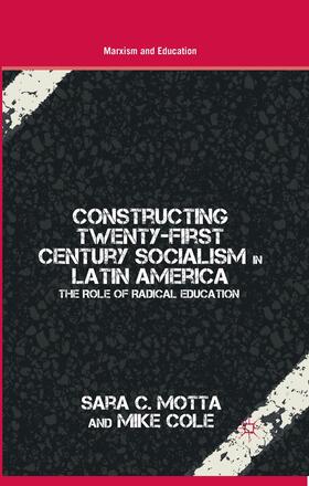 Cole / Motta |  Constructing Twenty-First Century Socialism in Latin America | Buch |  Sack Fachmedien