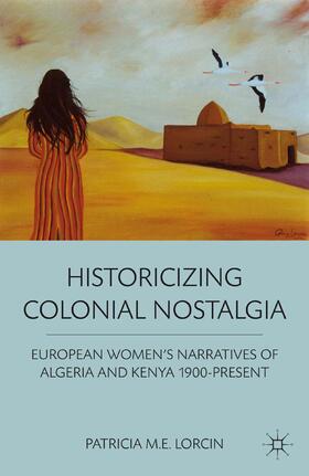 Lorcin |  Historicizing Colonial Nostalgia | Buch |  Sack Fachmedien