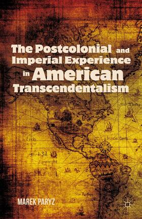 Paryz |  The Postcolonial and Imperial Experience in American Transcendentalism | Buch |  Sack Fachmedien