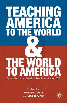 Garlitz / Jarvinen |  Teaching America to the World and the World to America | Buch |  Sack Fachmedien