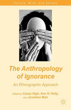 High / Mair / Kelly |  The Anthropology of Ignorance | Buch |  Sack Fachmedien