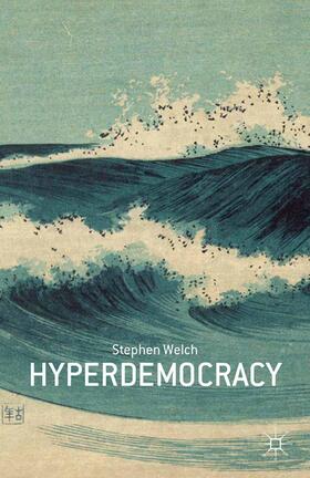Welch |  Hyperdemocracy | Buch |  Sack Fachmedien